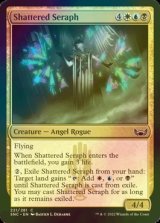 [FOIL] Shattered Seraph 【ENG】 [SNC-Multi-C]